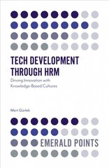 Tech Development through HRM: Driving Innovation with Knowledge-Based Cultures hind ja info | Majandusalased raamatud | kaup24.ee