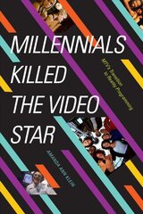 Millennials Killed the Video Star: MTV's Transition to Reality Programming hind ja info | Kunstiraamatud | kaup24.ee