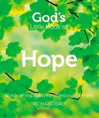 God's Little Book of Hope: Words of Inspiration and Encouragement цена и информация | Духовная литература | kaup24.ee