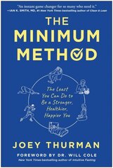 Minimum Method: The Least You Can Do to Be a Stronger, Healthier, Happier You hind ja info | Eneseabiraamatud | kaup24.ee