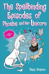 Spellbinding Episodes of Phoebe and Her Unicorn: Two Books in One hind ja info | Noortekirjandus | kaup24.ee