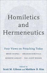 Homiletics and Hermeneutics - Four Views on Preaching Today: Four Views on Preaching Today hind ja info | Usukirjandus, religioossed raamatud | kaup24.ee