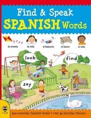 Find & Speak Spanish Words: Look, Find, Say hind ja info | Noortekirjandus | kaup24.ee