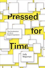 Pressed for Time: The Acceleration of Life in Digital Capitalism цена и информация | Книги по социальным наукам | kaup24.ee