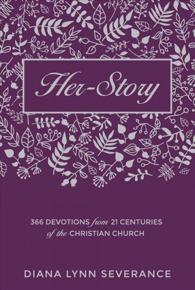 Her-Story: 366 Devotions from 21 Centuries of the Christian Church Revised edition hind ja info | Usukirjandus, religioossed raamatud | kaup24.ee