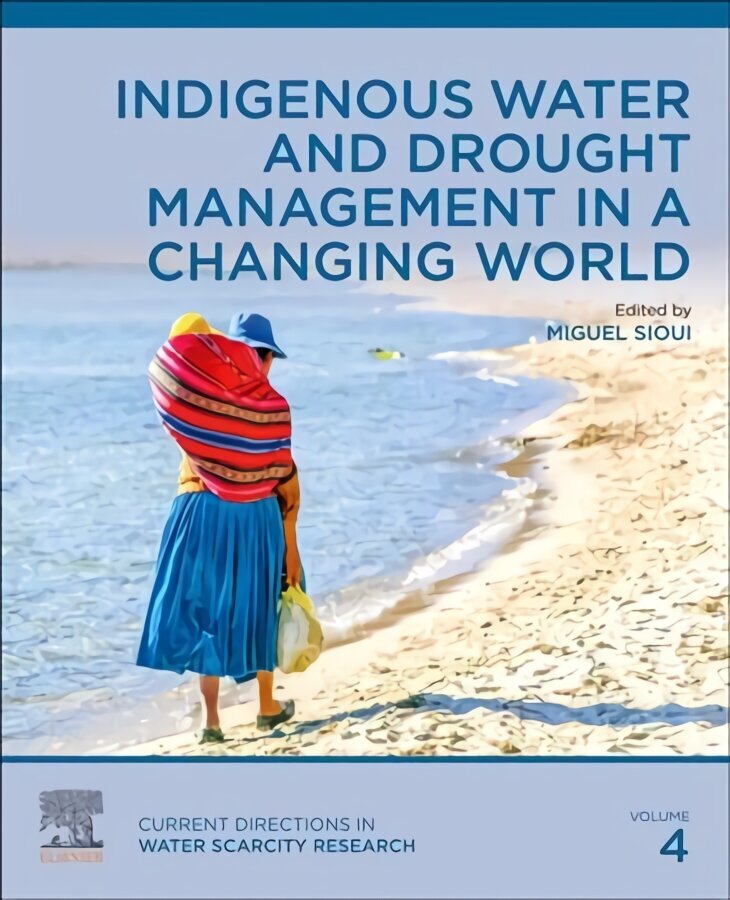 Indigenous Water and Drought Management in a Changing World, Volume 4 цена и информация | Ühiskonnateemalised raamatud | kaup24.ee