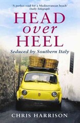 Head Over Heel: Seduced by Southern Italy цена и информация | Путеводители, путешествия | kaup24.ee