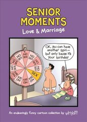 Senior Moments: Love & Marriage: An endearingly funny cartoon collection by Whyatt hind ja info | Fantaasia, müstika | kaup24.ee