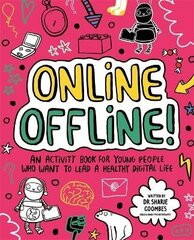 Online Offline! Mindful Kids: An activity book for young people who want to lead a healthy digital life цена и информация | Книги для малышей | kaup24.ee