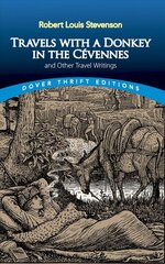 Travels with a Donkey in the Cevennes: and Other Travel Writings: and Other Travel Writings цена и информация | Путеводители, путешествия | kaup24.ee