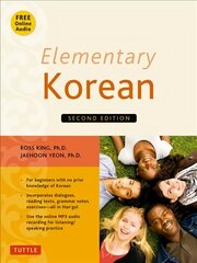 Elementary Korean: Second Edition (Includes Access to Website for Native Speaker Audio Recordings) 2nd ed. hind ja info | Võõrkeele õppematerjalid | kaup24.ee