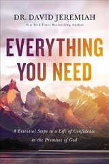 Everything You Need: 8 Essential Steps to a Life of Confidence in the Promises of God ITPE Edition цена и информация | Духовная литература | kaup24.ee