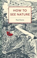 How to See Nature цена и информация | Книги о питании и здоровом образе жизни | kaup24.ee