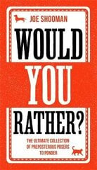 Would You Rather?: The Perfect Family Game Book For Kids (6-12) and Grown-Up Kids Alike! Filled With Hilarious Choices, Mind-Blowing Situations and Ridiculous Challenges цена и информация | Фантастика, фэнтези | kaup24.ee