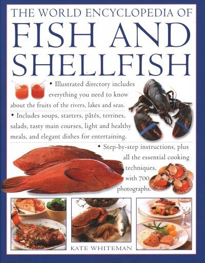 Fish & Shellfish, World Encyclopedia of: Illustrated directory contains everything you need to know about the fruits of the rivers, lakes and seas; includes soups, starters, pates, terrines, salads, tasty main courses, light and healthy meals, and elegant hind ja info | Retseptiraamatud  | kaup24.ee