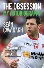 Sean Cavanagh: The Obsession: My Autobiography цена и информация | Биографии, автобиогафии, мемуары | kaup24.ee