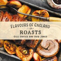 Flavours of England: Roasts цена и информация | Книги рецептов | kaup24.ee
