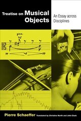 Treatise on Musical Objects: An Essay across Disciplines цена и информация | Книги об искусстве | kaup24.ee