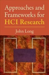 Approaches and Frameworks for HCI Research hind ja info | Majandusalased raamatud | kaup24.ee