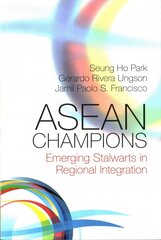 ASEAN Champions: Emerging Stalwarts in Regional Integration цена и информация | Книги по экономике | kaup24.ee