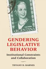 Gendering Legislative Behavior: Institutional Constraints and Collaboration цена и информация | Книги по социальным наукам | kaup24.ee