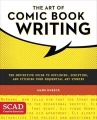 Art of Comic Book Writing, The: The Definitive Guide to Outlining, Scripting, and Pitching Your Sequential Art Stories цена и информация | Книги об искусстве | kaup24.ee