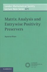 Matrix Analysis and Entrywise Positivity Preservers New edition hind ja info | Majandusalased raamatud | kaup24.ee
