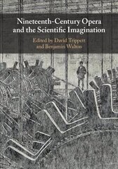 Nineteenth-Century Opera and the Scientific Imagination цена и информация | Книги об искусстве | kaup24.ee