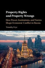 Property Rights and Property Wrongs: How Power, Institutions, and Norms Shape Economic Conflict in Russia цена и информация | Книги по социальным наукам | kaup24.ee