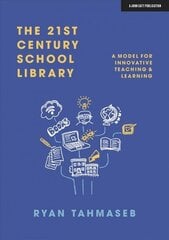 21st Century School Library: A Model for Innovative Teaching & Learning: A Model for Innovative Teaching & Learning hind ja info | Entsüklopeediad, teatmeteosed | kaup24.ee
