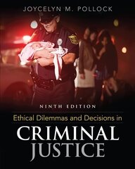 Ethical Dilemmas and Decisions in Criminal Justice 9th edition цена и информация | Книги по социальным наукам | kaup24.ee