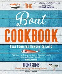 Boat Cookbook: Real Food for Hungry Sailors цена и информация | Книги о питании и здоровом образе жизни | kaup24.ee