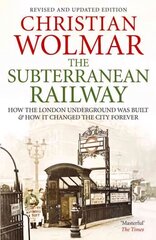 Subterranean Railway: How the London Underground was Built and How it Changed the City Forever Main цена и информация | Путеводители, путешествия | kaup24.ee