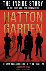 Hatton Garden: The Inside Story: From the Factual Producer on ITV drama Hatton Garden Digital original цена и информация | Биографии, автобиогафии, мемуары | kaup24.ee