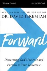 Forward Study Guide with DVD: Discovering God's Presence and Purpose in Your Tomorrow цена и информация | Духовная литература | kaup24.ee