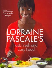 Lorraine Pascale's Fast, Fresh and Easy Food hind ja info | Retseptiraamatud  | kaup24.ee