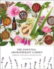 Essential Aromatherapy Garden: Growing & Using Scented Plants цена и информация | Книги по садоводству | kaup24.ee