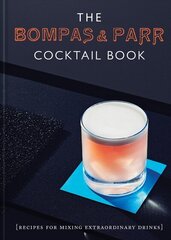 Bompas & Parr Cocktail Book: Recipes for Mixing Extraordinary Drinks цена и информация | Книги рецептов | kaup24.ee