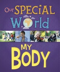 Our Special World: My Body Illustrated edition hind ja info | Väikelaste raamatud | kaup24.ee