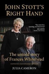John Stott's Right Hand: The untold story of Frances Whitehead 2nd Enlarged edition hind ja info | Elulooraamatud, biograafiad, memuaarid | kaup24.ee