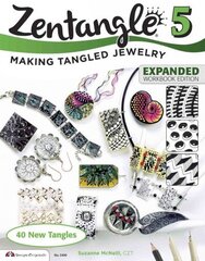 Zentangle 5, Expanded Workbook Edition: Making Tangled Jewelry Enlarged edition, 5, Workbook цена и информация | Книги об искусстве | kaup24.ee