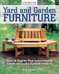 Yard and Garden Furniture, 2nd Edition: Plans & Step-By-Step Instructions to Create 20 Useful Outdoor Projects цена и информация | Книги о питании и здоровом образе жизни | kaup24.ee