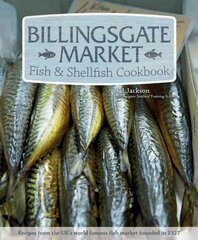 Billingsgate Market Fish & Shellfish Cookbook: Recipes from the UK's World Famous Fish Market Founded in 1327 hind ja info | Retseptiraamatud  | kaup24.ee