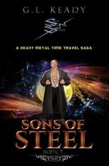 Sons of Steel: A Heavy Metal Time Travel Saga цена и информация | Фантастика, фэнтези | kaup24.ee