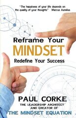 Reframe your Mindset: Redefine Your Success hind ja info | Eneseabiraamatud | kaup24.ee