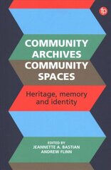 Community Archives, Community Spaces: Heritage, Memory and Identity цена и информация | Энциклопедии, справочники | kaup24.ee