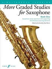 More Graded Studies for Saxophone Book One: Study Repertoire with Supporting Elements for Alto Saxophone Grades 1 to 5, Book 1 hind ja info | Kunstiraamatud | kaup24.ee