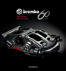 Brembo 60 - 1961 to 2021: The Beauty of Innovation hind ja info | Reisiraamatud, reisijuhid | kaup24.ee