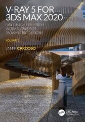 V-Ray 5 for 3ds Max 2020: Day & Night Interior Workflows for Parametric Designs, Volume 2 цена и информация | Книги по экономике | kaup24.ee