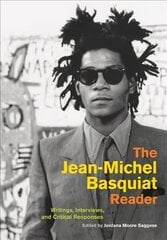 Jean-Michel Basquiat Reader: Writings, Interviews, and Critical Responses цена и информация | Книги об искусстве | kaup24.ee